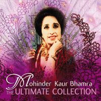 Mohinder Kaur Bhamra - The Ultimate Collection
