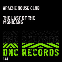 Apache House Club - The Last of the Mohicans