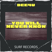 DEE4U - You Will Never Know