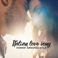 Homer Greencastle - Italian Love Song