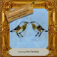 David Rotheray - The Sparrow, the Thrush & the Nightingale