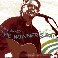 Paul Brady - The Winner's Ball