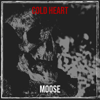 Moose - Cold Heart