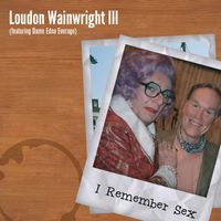 Loudon Wainwright III - I Remember Sex