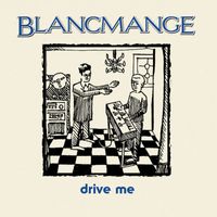 Blancmange - Drive Me