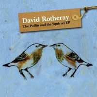 David Rotheray - The Puffin and the Squirrel Ep