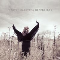 Gretchen Peters - Blackbirds (Deluxe Version)