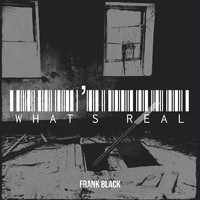 Frank Black - What’s Real (Explicit)