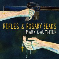 Mary Gauthier - Rifles & Rosary Beads