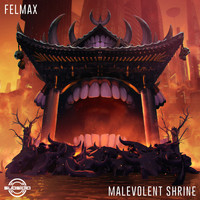 Felmax - Malevolent Shrine (Explicit)