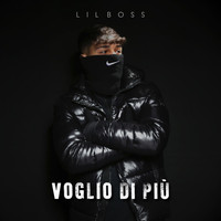 Lil Boss - VOGLIO DI PIÚ (Explicit)