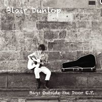 Blair Dunlop - Bags Outside the Door - EP