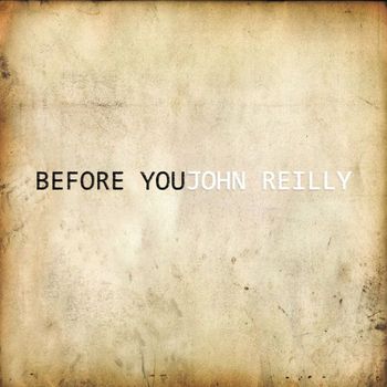 John Reilly - Before You