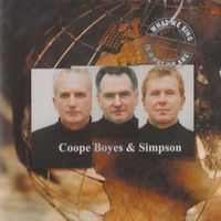 Barry Coope, Jim Boyes and Lester Simpson - What We Sing Is What We Are