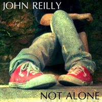 John Reilly - Not Alone (Radio Edit)
