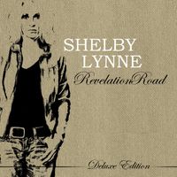 Shelby Lynne - Revelation Road (Deluxe Version)