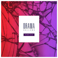 Drama - Gallows (Remixes) (Explicit)