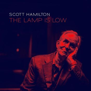 Scott Hamilton - The Lamp is Low (Radio Edit)
