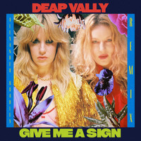 Deap Vally - Give Me a Sign (ALEXANDER BRADLEY REMIX)