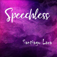 Santiago Lara - Speechless