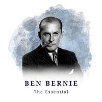 Ben Bernie - Ben Bernie - The Essential