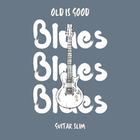 Guitar Slim - Old is Good: Blues (Guitar Slim)
