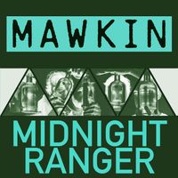 Mawkin - Midnight Ranger