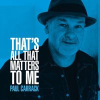 Paul Carrack - That's All That Matters to Me