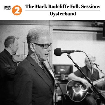 Oysterband - The Mark Radcliffe Folk Sessions: Oysterband