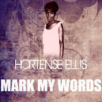 Hortense Ellis - Mark My Words