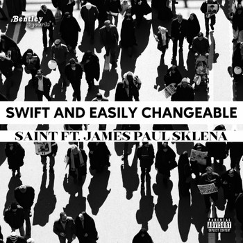 Saint feat. James Paul Sklena - Swift and Easily Changeable (Explicit)