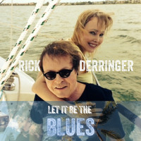 Rick Derringer - Let It Be The Blues