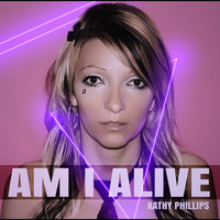 Kathy Phillips - Am I Alive (Euro Trance Mix)