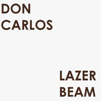 Don Carlos - Lazer Beam