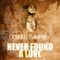 Cornell Campbell - Never Found a Love