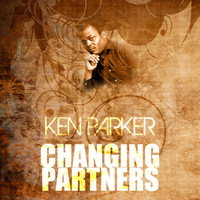 Ken Parker - Changing Partners