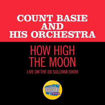 Count Basie and His Orchestra - How High The Moon (Live On The Ed Sullivan Show, November 22, 1959)