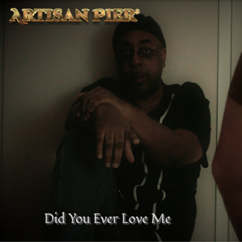 Artisan Pier - Did You Ever Love Me (Remix)