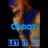 Chaoz - Let It Go (Explicit)