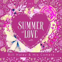 Bill Haley & His Comets - Summer of Love with Bill Haley & His Comets, Vol. 3