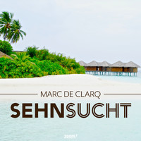 Marc de Clarq - Sehnsucht