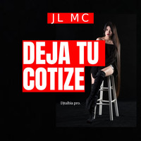 JL MC - Deja Tu Cotize