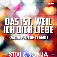 Stixi & Sonja - Das ist, weil ich dich liebe (Sarà perché ti amo)