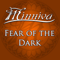 Minniva - Fear of the Dark