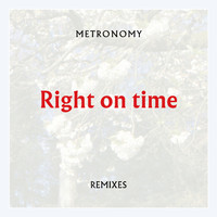 Metronomy - Right on time (Remixes)
