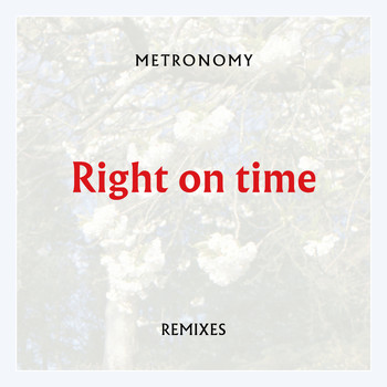 Metronomy - Right on time (Remixes)