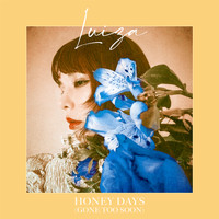 Luiza - HONEY DAYS (GONE TOO SOON)