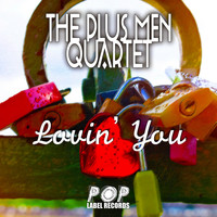 The Plus Men Quartet - Lovin' You (Pop Version)