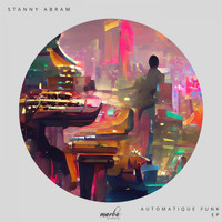 Stanny Abram - Automatique Funk EP
