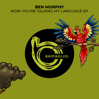 Ben Murphy - Now You're Talking My Language EP